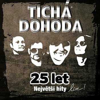 Album Tichá Dohoda: 25 Let Největší Hity Live!