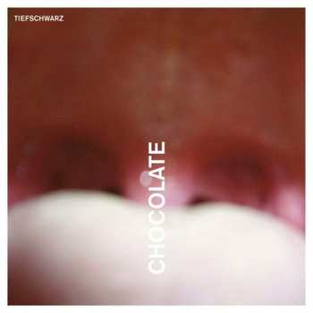 CD Tiefschwarz: Chocolate
