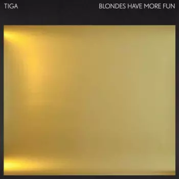 Tiga: Blondes Have More Fun PT. 1
