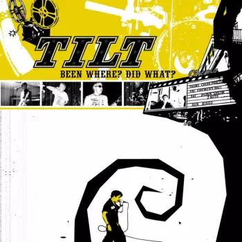 Tilt: Been Where? Did What?