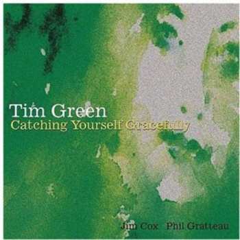 Album Tim Green: Catching Yourself Gracefully