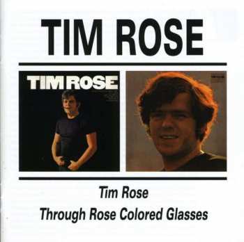 CD Tim Rose: Tim Rose / Through Rose Colored Glasses
