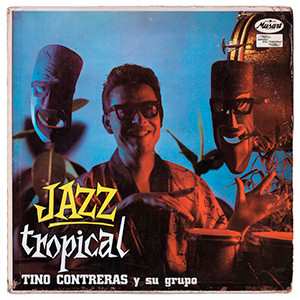 Album Tino Contreras Y Su Grupo: Jazz Tropical