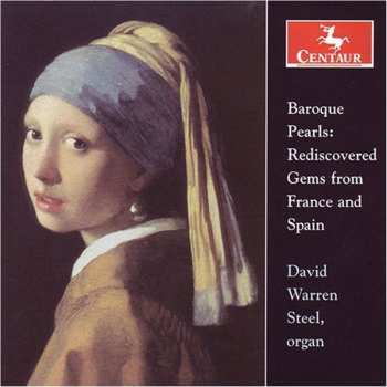 Album Titelouze / Couperin / Gigault / Grigny / Steel: Baroque Pearls: Rediscovered Gems From France