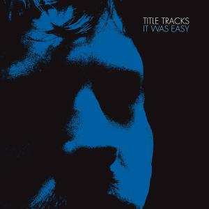 Album Title Tracks: It Was Easy