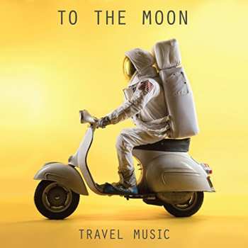 Album To The Moon: Travel Music