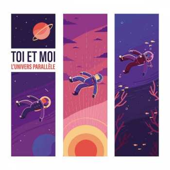 LP Toi Et Moi: L'univers Parallele
