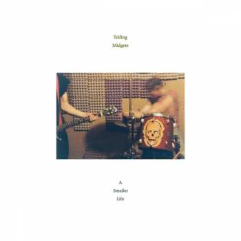 Album Toiling Midgets: A Smaller Life