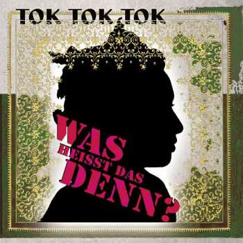 CD Tok Tok Tok: Was Heisst Das Denn?