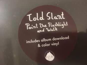 LP Told Slant: Point The Flashlight And Walk CLR