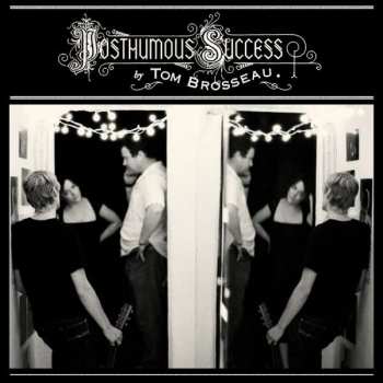 LP Tom Brosseau: Posthumous Success
