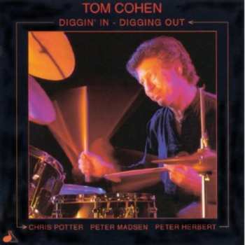 Album Tom Cohen: Diggin' In, Digging Out