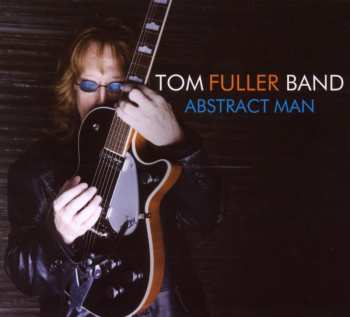 Album Tom Fuller Band: Abstract Man