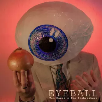 Tom Mansi & The Icebreakers: Eyeball