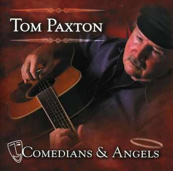 CD Tom Paxton: Comedians & Angels