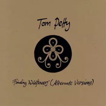 Tom Petty: Finding Wildflowers (Alternate Versions)