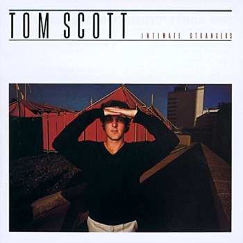 Album Tom Scott: Intimate Strangers