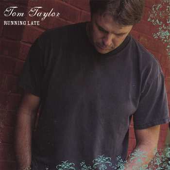 CD Tom Taylor: Running Late