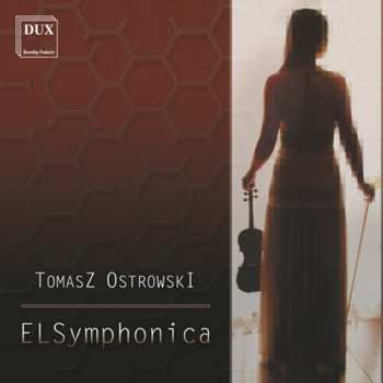 Album Tomasz Ostrowski: ELSymphonica