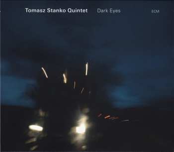 CD Tomasz Stańko Quintet: Dark Eyes