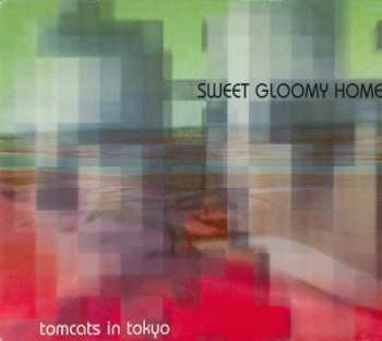Album Tomcats In Tokyo: Sweet Gloomy Home