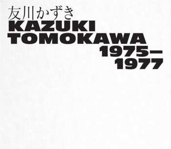 3CD/Caja Tomokawa Kazuki: 1975-1977