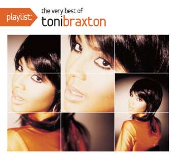 Album Toni Braxton: Playlist: The Very Best Of Toni Braxton