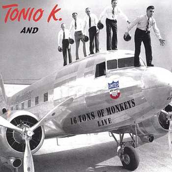 CD Tonio K.: 16 Tons Of Monkeys: Live