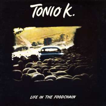 Album Tonio K.: Life In The Foodchain