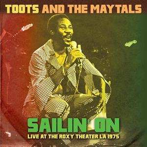 CD Toots & The Maytals: Sailin' On - Live At The Roxy Theater LA 1975