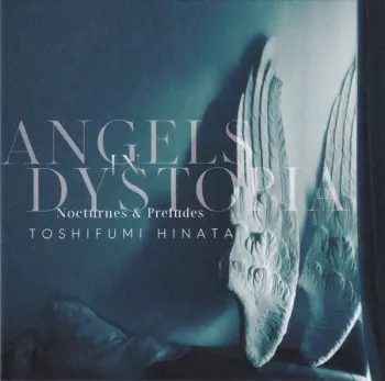 Toshifumi Hinata: Angels In Dystopia - Nocturnes And Preludes