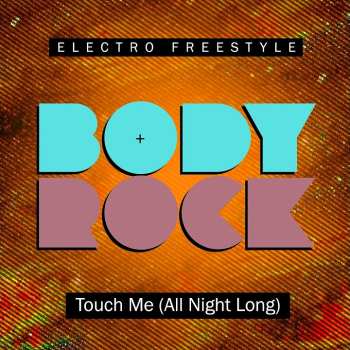 Album Body Rock: Touch Me (All Night Long)