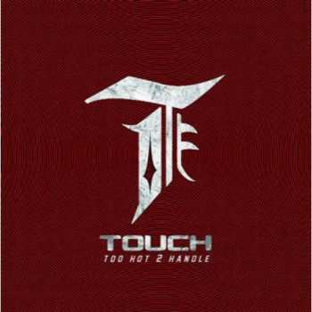 Album Touch: Too Hot 2 Handle