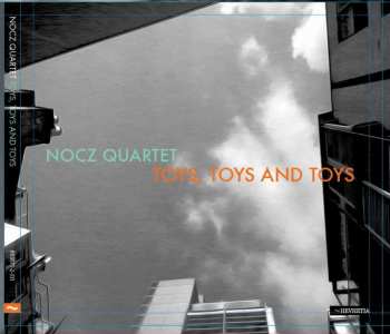 Album Nocz Quartet: Toys, Toys And Toys