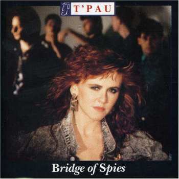 Album T'Pau: Bridge Of Spies