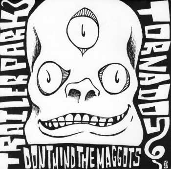 Album Trailer Park Tornados: ... Don't Mind The Maggots