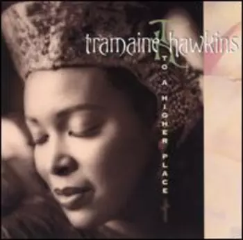 Tramaine Hawkins: To A Higher Place