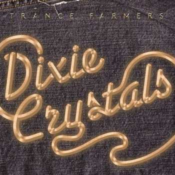 CD Trance Farmers: Dixie Crystals