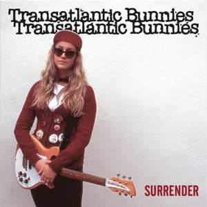 SP Transatlantic Bunnies: 7-surrender/this Is Where The Strings Come In