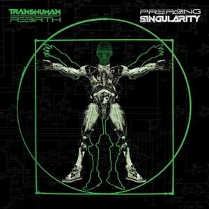 LP Transhuman Rebirth: Preparing Singularity