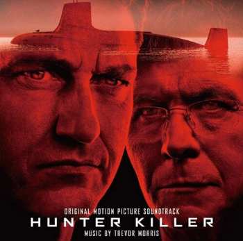 Album Trevor Morris: Hunter Killer (Original Motion Picture Soundtrack)