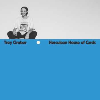 2LP Trey Gruber: Herculean House Of Cards