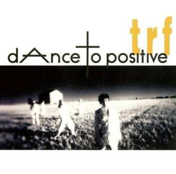 2LP TRF: Dance To Positives