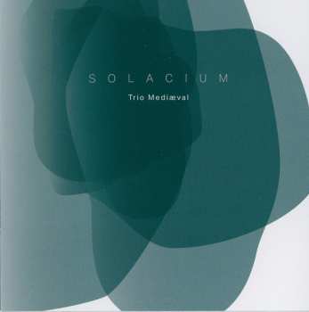Blu-ray/SACD Trio Mediæval: Solacium