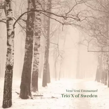 Trio X: Veni Veni Emmanuel