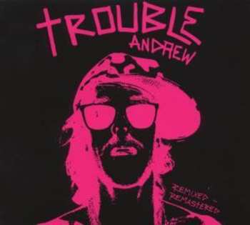 Album Trouble Andrew: Trouble Andrew