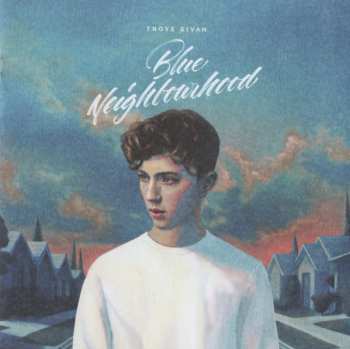 CD Troye Sivan: Blue Neighbourhood