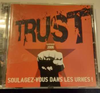 CD Trust: Soulagez-Vous Dans Les Urnes ! (Campagne 2006)