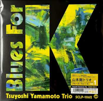 LP Tsuyoshi Yamamoto Trio: Blues For K Vol.1