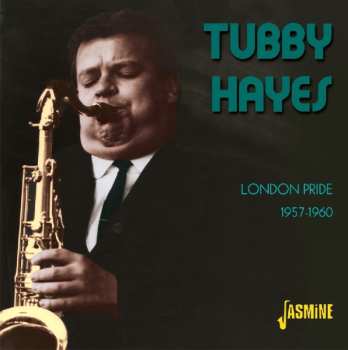 Album Tubby Hayes: London Pride 1957-1960